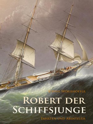 cover image of Robert der Schiffsjunge--Fahrten und Abenteuer